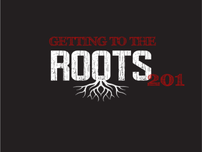 Getting to the Roots 201